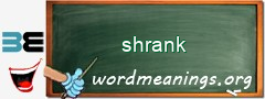 WordMeaning blackboard for shrank